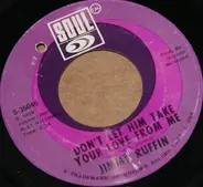 Jimmy Ruffin - Don't Let Him Take Your Love From Me