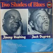 Jimmy Rushing / Champion Jack Dupree - Two Shades Of Blues