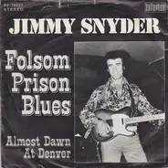 Jimmy Snyder - Folsom Prison Blues / Almost Dawn At Denver