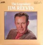 Jim Reeves - The Legendary Jim Reeves