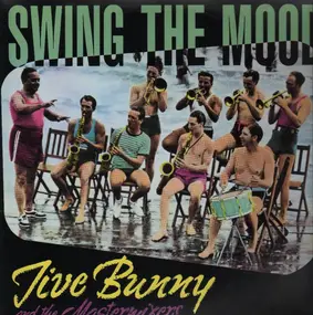 Jive Bunny & the Mastermixers - Swing the Mood