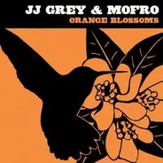 JJ Grey & Mofro - Orange Blossoms