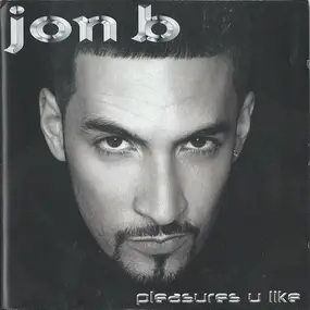 Jon B. - Pleasures U Like