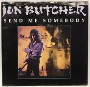 Jon Butcher - Send Me Somebody