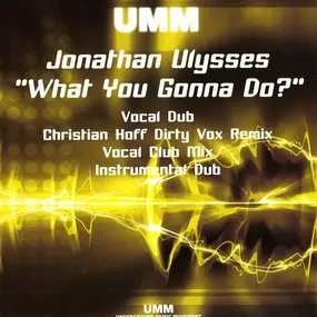Jonathan Ulysses - What You Gonna Do?