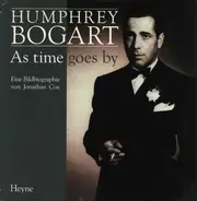 Jonathan Coe - Humphrey Bogart: As time goes by. Eine Bildbiographie