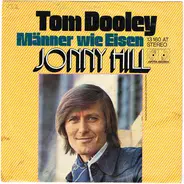 Jonny Hill - Tom Dooley / Männer Wie Eisen