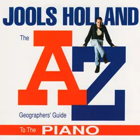 Jools Holland - The A-Z Geographers' Guide To The Piano