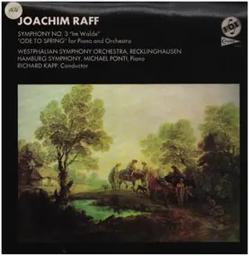 Joachim Raff - Symphony No. 3 'Im Walde' / 'Ode to Spring' for Piano & Orchestra