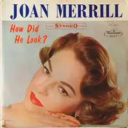 Joan Merrill - How Did He Look?