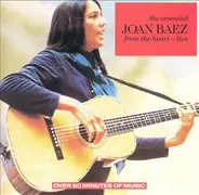 Joan Baez - The Essential - From The Heart - Live
