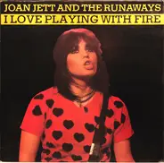 Joan Jett And The Runaways - I Love Playing with Fire