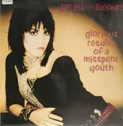 Joan Jett And The Blackhearts - Glorious Results of a Misspent Youth