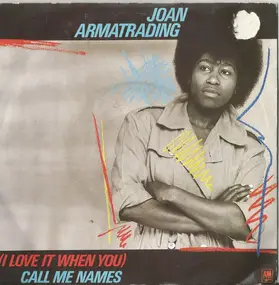 Joan Armatrading - (I Love It When You) Call Me Names