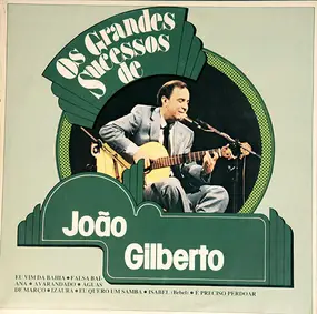 João Gilberto - Os Grandes Sucessos De João Gilberto