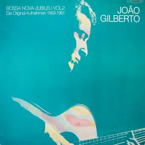 João Gilberto - Bossa Nova Jubileu Vol. 2
