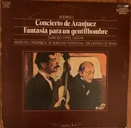 Joaquín Rodrigo - Orquesta Nacional De España , Ataúlfo Argenta , Rafael Frühbeck De Burgos , Narci - Concierto De Aranjuez - Fantasía Para Un Gentilhombre