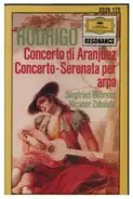 Joaquín Rodrigo - Concierto de Aranjuez / Concerto - Serenata Per Arpa E Orchestra