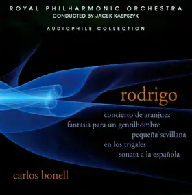 Joaquín Rodrigo - Concierto De Aranjuez; Fantasia Para Un Gentilhombre; Pequeña Sevillana; En Los Trigales; Sonata A