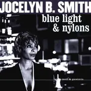 Jocelyn B. Smith - Blue Light & Nylons