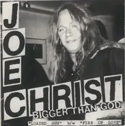 Joe Christ And Bigger Than God - Loaded Gun / Fire Of Love
