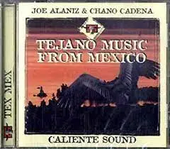 Joe Alaniz , Chano Cadena - Tejano Music From Mexico