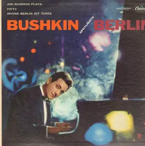Joe Bushkin - Bushkin Spotlights Berlin