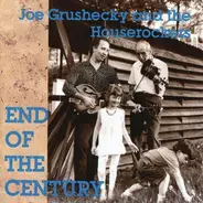 Joe Grushecky & The Houserockers - End of the Century