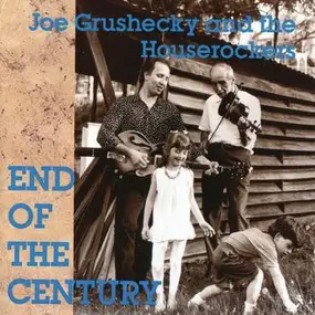 Joe Grushecky and the Houserockers - End of the Century