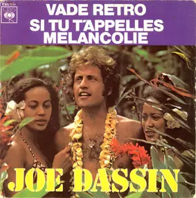 Joe Dassin - Vade Retro / Si Tu T'appelles Mélancolie