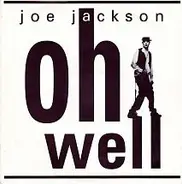 Joe Jackson - Oh Well