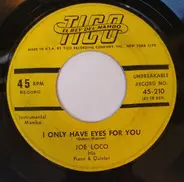 Joe Loco - I Only Have Eyes For You