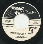 Joe Leahy Orchestra And Chorus - Moonstruck In Madrid / My Wild And Reckless Heart