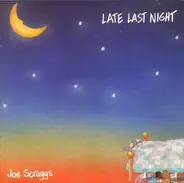 Joe Scruggs - Late Last Night