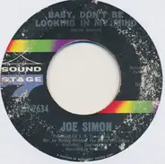 Joe Simon - Baby, Don't Be Looking In My Mind / Don't Let Me Lose The Feeling
