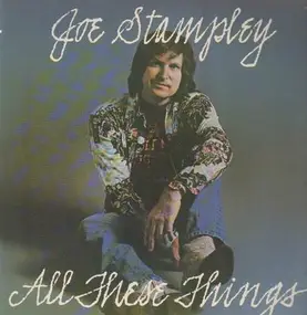 Joe Stampley - All These Things