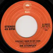 Joe Stampley - Everyday I Have To Cry Some / What Would I Do Then