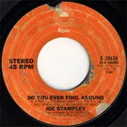 Joe Stampley - Do You Ever Fool Around