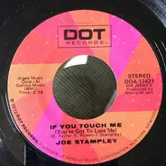 Joe Stampley - If You Touch Me (You've Got to Love Me)