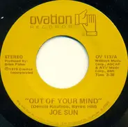 Joe Sun - Out Of Your Mind / Mysteries Of Life (My First Truckin' Song)