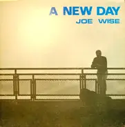 Joe Wise - A New Day