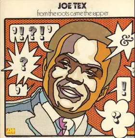 Joe Tex - From the Roots Came the Rapper