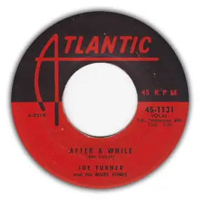 Joe Turner - After A While / Red Sails In The Sunset