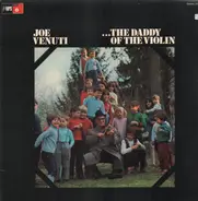 Joe Venuti - ...the Daddy Of The Violin