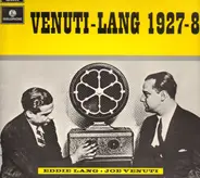 Joe Venuti & Eddie Lang - Venuti - Lang 1927-8