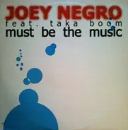 Joey Negro Featuring Taka Boom - Must Be The Music
