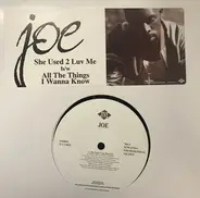 Joe - She Used 2 Luv Me