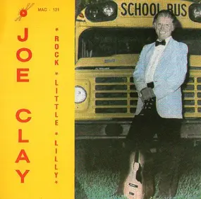 Joe Clay - Be-Bop-Boogie-Bop / Rock Little Lilly