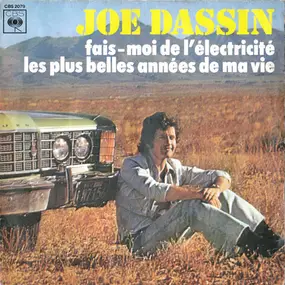 Joe Dassin - Fais-Moi De L'Electricité / Les Plus Belles Années De Ma Vie