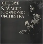 Joel Kaye And His New York Neophonic Orchestra - Joel Kaye And His New York Neophonic Orchestra